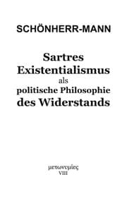 Cover von Sartres Existentialismus als politische Philosophie des Widerstands