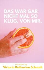 Cover von Das war gar nicht mal so klug, von mir.