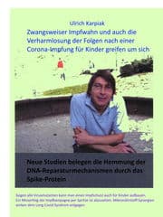 Cover von Zwangsweiser Impfungswahn und auch die Verharmlosung der Folgen nach einer Corona-Impfung für die Kinder greifen um sich.
