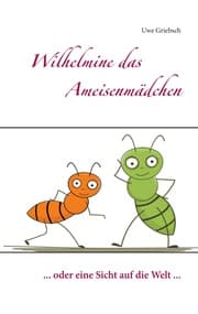 Cover von Wilhelmine das Ameisenmädchen