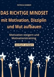 Cover von Das richtige Mindset mit Motivation, Disziplin und Mut aufbauen