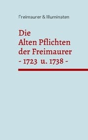 Cover von Die Alten Pflichten der Freimaurer von 1723 und 1738