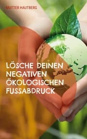 Cover von Lösche Deinen negativen ökologischen Fußabdruck