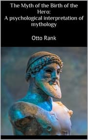 Cover von The Myth of the Birth of the Hero: A psychological interpretation of mythology