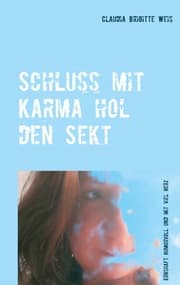 Cover von Schluss mit Karma hol den Sekt