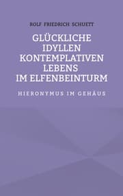 Cover von Glückliche Idyllen kontemplativen Lebens im Elfenbeinturm
