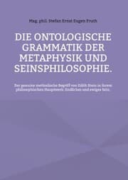 Cover von Die ontologische Grammatik der Metaphysik und Seinsphilosophie.