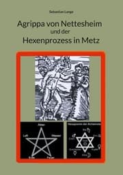Cover von Agrippa von Nettesheim und der Hexenprozess in Metz
