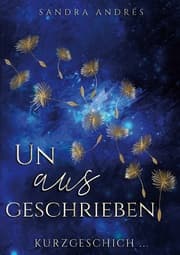 Cover von Unausgeschrieben