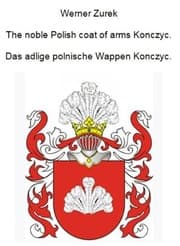 Cover von The noble Polish coat of arms Konczyc. Das adlige polnische Wappen Konczyc.