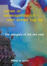 Cover von Leben ist lebensgefährlich - vom ersten Tag an