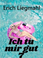 Cover von Ich tu mir gut 7
