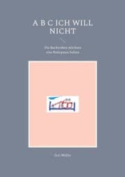 Cover von A B C Ich will nicht