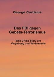 Cover von Das FBI gegen Gebets-Terrorismus