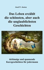 Cover von Das Leben erzählt die schönsten, aber auch die unglaublichsten Geschichten