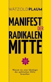 Cover von Manifest der Radikalen Mitte