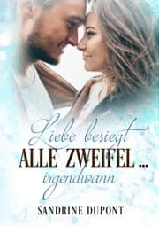 Cover von Liebe besiegt alle Zweifel ... irgendwann