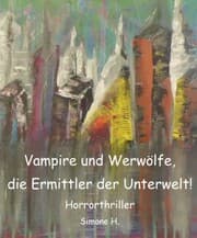 Cover von Vampire und Werwölfe, die Ermittler der Unterwelt!