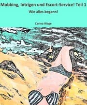 Cover von Mobbing, Intrigen und Escort-Service! Teil 1