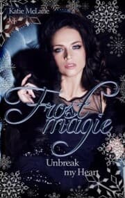 Cover von Frostmagie - Unbreak my Heart