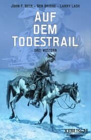 Cover von Auf dem Todestrail - 3 knallharte Western in einem Band