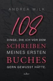 Cover von 108 Dinge, die ich vor dem Schreiben meines ersten Buches gern gewusst hätte.