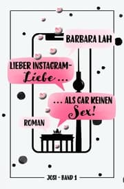 Cover von Lieber Instagram-Liebe ... als gar keinen Sex!