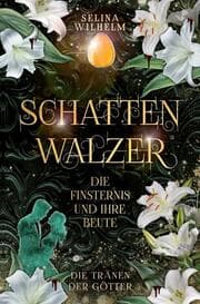 Cover von Schattenwalzer - Die Finsternis und ihre Beute (Die Tränen der Götter Band 1)