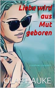 Cover von Liebe wird aus Mut geboren