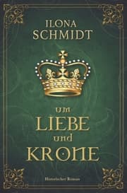 Cover von Um Liebe und Krone