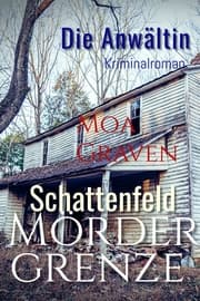 Cover von Die Anwältin in Schattenfeld und Mördergrenze