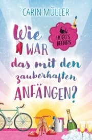 Cover von Hugo's Affairs - Wie war das mit zauberhaften Anfängen?
