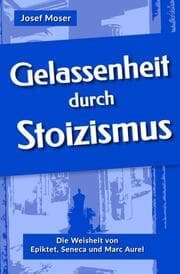 Cover von Gelassenheit durch Stoizismus