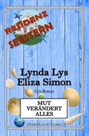 Cover von Residenz Seestern: Mut verändert alles: Ein Sylt-Roman