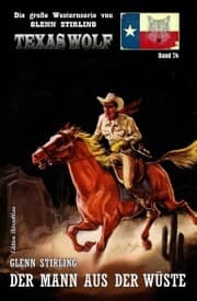 Cover von Texas Wolf Band 76: Der Mann aus der Wüste