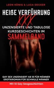Cover von Heiße Verführung XXX - Unzensierte tabulose Kurzgeschichten