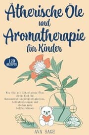 Cover von Ätherische Öle und Aromatherapie für Kinder