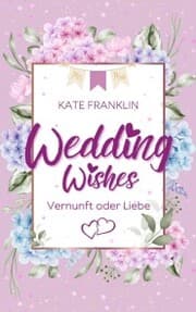 Cover von Wedding Wishes - Vernunft oder Liebe