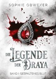 Cover von Die Legende der Draya 1: Gespaltenes Blut