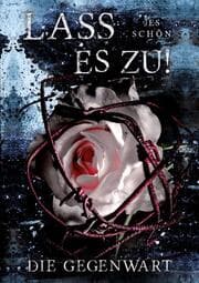 Cover von Lass es zu! Die Gegenwart