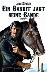 Cover von Ein Bandit jagt seine Bande