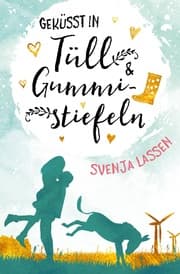 Cover von Geküsst in Tüll & Gummistiefeln