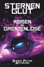 Cover von Sternenglut - Reisen ins Grenzenlose