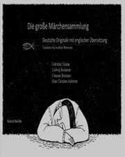 Cover von Die große Märchensammlung Deutsche Originale mit englischer Übersetzung Translation by Jonathan Weissman