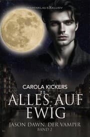 Cover von Jason Dawn, der Vampir, Band 2: Alles auf ewig