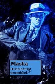 Cover von Maska - Dummheit ist unsterblich