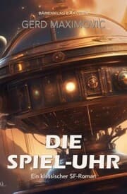 Cover von Die Spiel-Uhr: Ein klassischer Science-Fiction-Roman