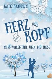 Cover von Herz über Kopf - Miss Valentine und die Liebe