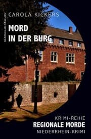 Cover von Mord in der Burg - Regionale Morde: Niederrhein-Krimi: Krimi-Reihe