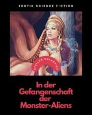 Cover von In der Gefangenschaft der Monster-Aliens